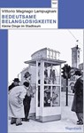 Bedeutsame Belanglosigkeiten - Vittorio Magnago Lampugnani - 9783803128560