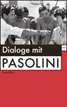Dialoge mit Pasolini - Pier Paolo Pasolini - 9783803128843