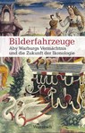 Bilderfahrzeuge - Gerhard Wolf ; Uwe Fleckner ; Horst Bredekamp - 9783803136756