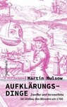 Aufklärungs-Dinge - Martin Mulsow - 9783803137265