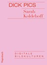 Dick Pics - Sarah Koldehoff - 9783803137647