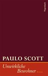 Unwirkliche Bewohner - Paulo Scott - 9783803141408