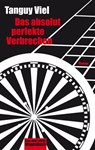 Das absolut perfekte Verbrechen - Tanguy Viel - 9783803141606