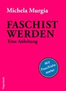 Faschist werden - Michela Murgia - 9783803142597