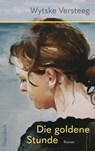 Die goldene Stunde - Wytske Versteeg - 9783803143884
