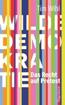 Wilde Demokratie - Tim Wihl - 9783803143938