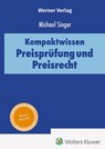 Kompaktwissen öffentliches Preisrecht aus der Praxis - Michael Singer - 9783804156029