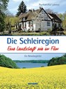 Die Schleiregion - eine Landschaft wie im Film - Pia Klatt ; Kai Labrenz - 9783804211841