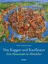 Von Koggen und Kaufleuten - Heinz-Joachim Draeger - 9783804214293