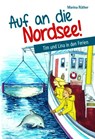 Auf an die Nordsee! - Marina Rüther - 9783804215245