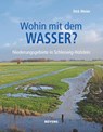 Wohin mit dem Wasser? - Dirk Meier - 9783804215788