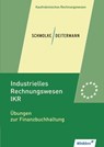 Industrielles Rechnungswesen - IKR. Übungen zur Finanzbuchhaltung: Übungsheft - Bianca Clasen ; Manfred Deitermann ; Wolf-Dieter Rückwart - 9783804566637
