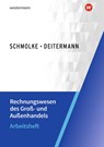 Rechnungswesen des Groß- und Außenhandels. Arbeitsheft - Björn Flader ; Manfred Deitermann ; Wolf-Dieter Rückwart ; Susanne Stobbe - 9783804577282