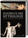 Handbuch der Mythologie - Christoph Jamme ; Stefan Matuschek - 9783805350983