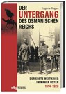Der Untergang des Osmanischen Reichs - Eugene Rogan - 9783806243079