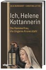 Ich, Helene Kottannerin - Julia Burkhardt ; Christina Lutter - 9783806245677
