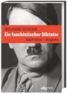 Ein faschistischer Diktator. Adolf Hitler - Biografie - Wolfgang Schieder - 9783806245691