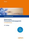 Bayerisches Personalvertretungsgesetz mit Wahlordnung - Miriam Resch - 9783807329468