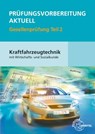 Prüfungsvorbereitung aktuell Kraftfahrzeugtechnik mit Wirtschafts- und Sozialkunde Gesellenprüfung 02 - Uwe Heider ; Jochen Mann ; Rolf Gscheidle ; Wolfgang Keil - 9783808523551