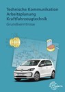 Technische Kommunikation Arbeitsplanung Kraftfahrzeugtechnik - Richard Fischer ; Wolfgang Keil ; Bernd Schlögl ; Alois Wimmer - 9783808539217