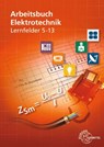 Arbeitsbuch Elektrotechnik Lernfelder 5-13 - Monika Burgmaier ; Peter Braukhoff ; Klaus Tkotz ; Horst Bumiller - 9783808539521