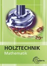 Mathematik Holztechnik - Wolfgang Nutsch ; Bernd Spellenberg ; Martin Sagmeister - 9783808540589