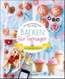 Backen für Teenager - verrückt & einfach - Christine Sinnwell-Backes ; Elisa Backes - 9783809444961