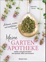Meine Gartenapotheke. Heilen und gesund leben mit Gemüse, Obst und Kräutern aus dem eigenen Garten - Gabriele Bickel - 9783809446316