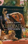 Kleopatra. Ein Leben - Der Bestseller von Pulitzerpreisträgerin Stacy Schiff! - Stacy Schiff - 9783809447801