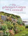 Die geheimen Gärten von Cornwall - Die schönsten Refugien an Englands Südküste - Heidi Howcroft - 9783809449621