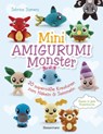 Mini Amigurumi Monster - 20 supersüße Kreaturen zum Häkeln und Sammeln - passen in jede Hosentasche - Sabrina Somers - 9783809449874