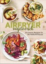 Airfryer vegetarisch - Die besten Rezepte für die Heißluftfritteuse - Sophia Young - 9783809451846