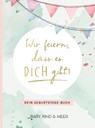Wir feiern, dass es dich gibt! - Kind & Meer Baby ; Marisa Hart - 9783810530844