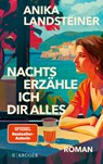 Nachts erzähle ich dir alles - Anika Landsteiner - 9783810530875