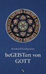 beGEISTert von Gott - Bernhard Kirchgessner - 9783810703781