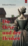 Die Hexe und der Henker - Deborah Wüstner - 9783810703873