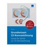 Grundwissen CE-Kennzeichnung - Jörg Ertelt - 9783811104990