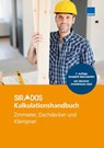 SIRADOS Kalkulationshandbuch Zimmerer, Dachdecker und Klempner -  - 9783811105478