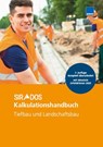 SIRADOS Kalkulationshandbuch Tiefbau und Landschaftsbau -  - 9783811105645