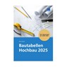 Bautabellen Hochbau 2025 - Petra Derler - 9783811105867
