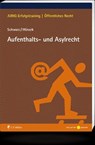 Aufenthalts- und Asylrecht - Kyrill-Alexander Schwarz ; Mario Winzek - 9783811449022
