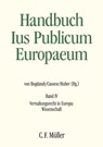 Ius Publicum Europaeum - Armin von Bogdandy ; Patrice Chrétien ; Gunilla Edelstam ; András Jakab ; Olivier Jouanjan ; Barbara Leitl-Staudinger ; Walter Pauly ; Thomas Poole ; Aldo Sandulli ; Juan Alfonso Santamaria Pastor ; Pierangelo Schiera ; Christoph Schönberger ; Gunnar Folk - 9783811489042