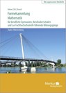 Formelsammlung Mathematik für berufliche Gymnasien, Berufsoberschulen und zur Fachhochschulreife führende Bildungsgänge - Kurt Bohner ; Roland Ott ; Ronald Deusch - 9783812010597