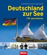 Deutschland zur See - Guntram Schulze-Wegener - 9783813210378