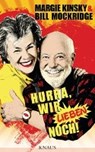 Hurra, wir lieben noch! - MOCKRIDGE,  Bill ; Kinsky, Margie - 9783813507652