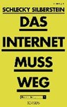 Das Internet muss weg - SILBERSTEIN,  Schlecky - 9783813507942