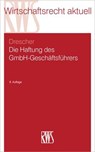 Die Haftung des GmbH-Geschäftsführers - Ingo Drescher - 9783814572901