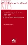 Recht der Unternehmensbewertung - Bernhard Großfeld ; Ulrich Egger ; Wolf-Achim Tönnes - 9783814575599