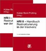 HRI I - Handbuch Restrukturierung vor der Insovenz/HRI II - Handbuch Restrukturierung in der Insolvenz - Bruno M. Kübler ; Reinhard Bork ; Hanns Prütting - 9783814582504