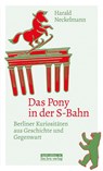 Das Pony in der S-Bahn - Harald Neckelmann - 9783814802442